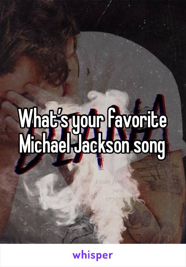 What’s your favorite Michael Jackson song