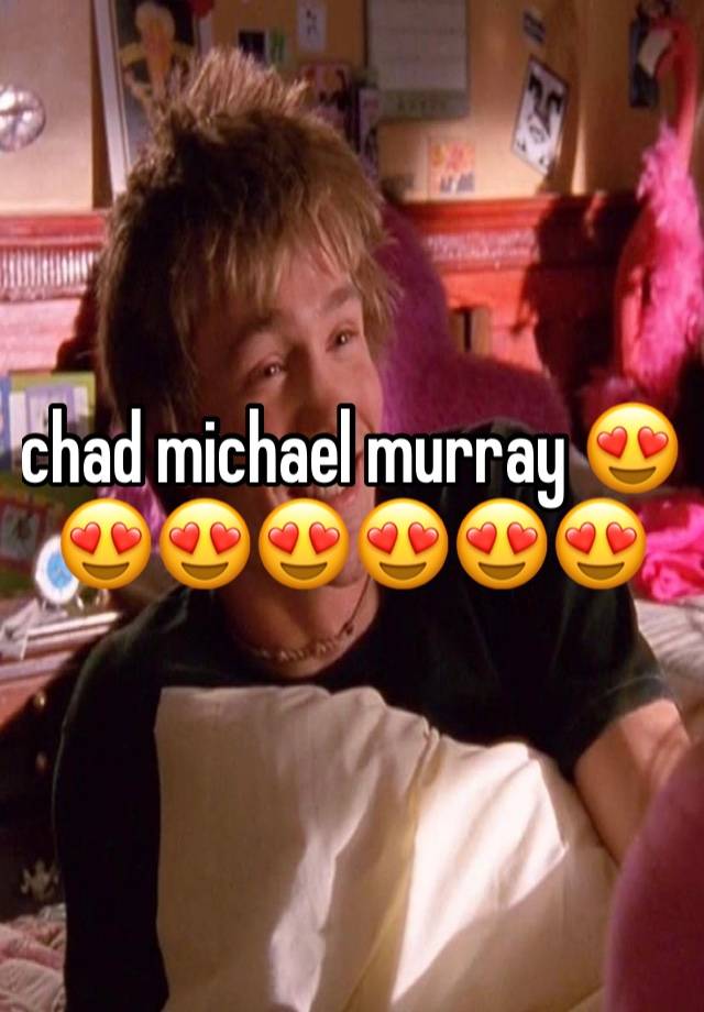 chad michael murray 😍😍😍😍😍😍😍