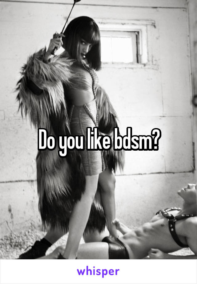 Do you like bdsm?