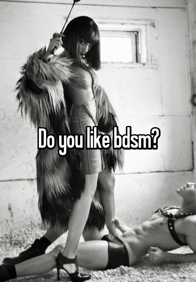 Do you like bdsm?