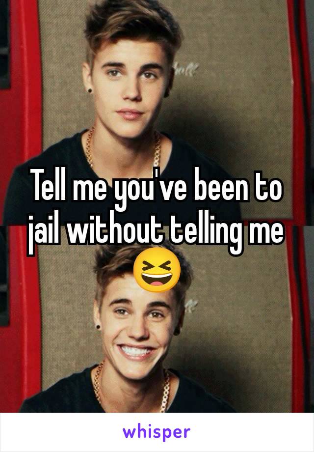 Tell me you've been to jail without telling me 😆