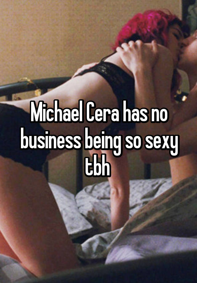 Michael Cera has no business being so sexy tbh 