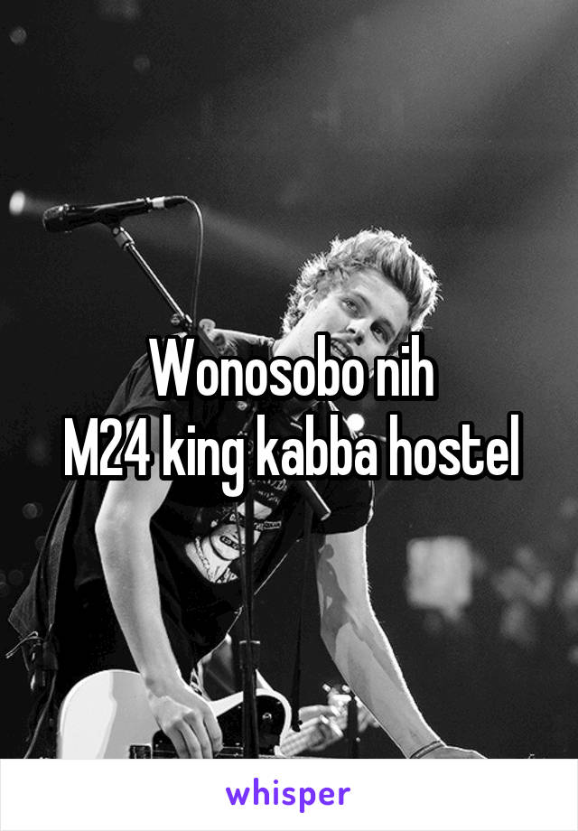 Wonosobo nih
M24 king kabba hostel