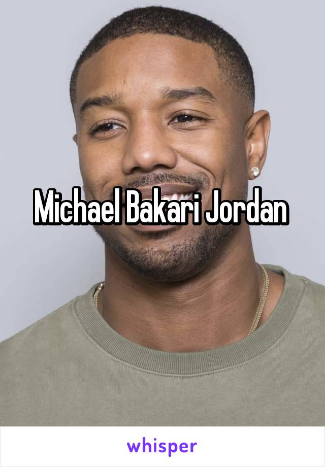 Michael Bakari Jordan 
