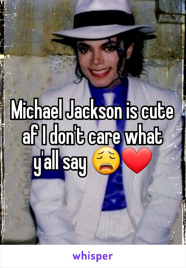 Michael Jackson is cute af I don't care what y'all say 😩❤️