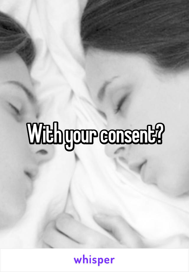 With your consent?