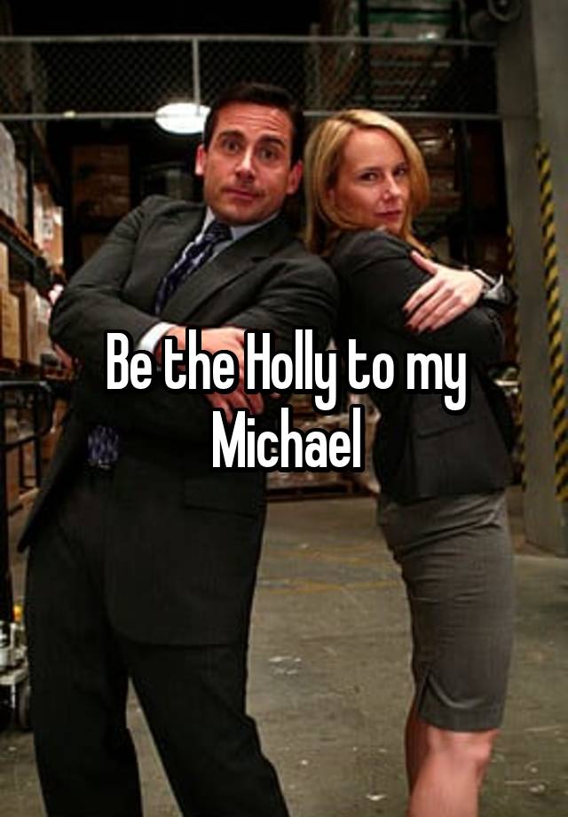 Be the Holly to my Michael