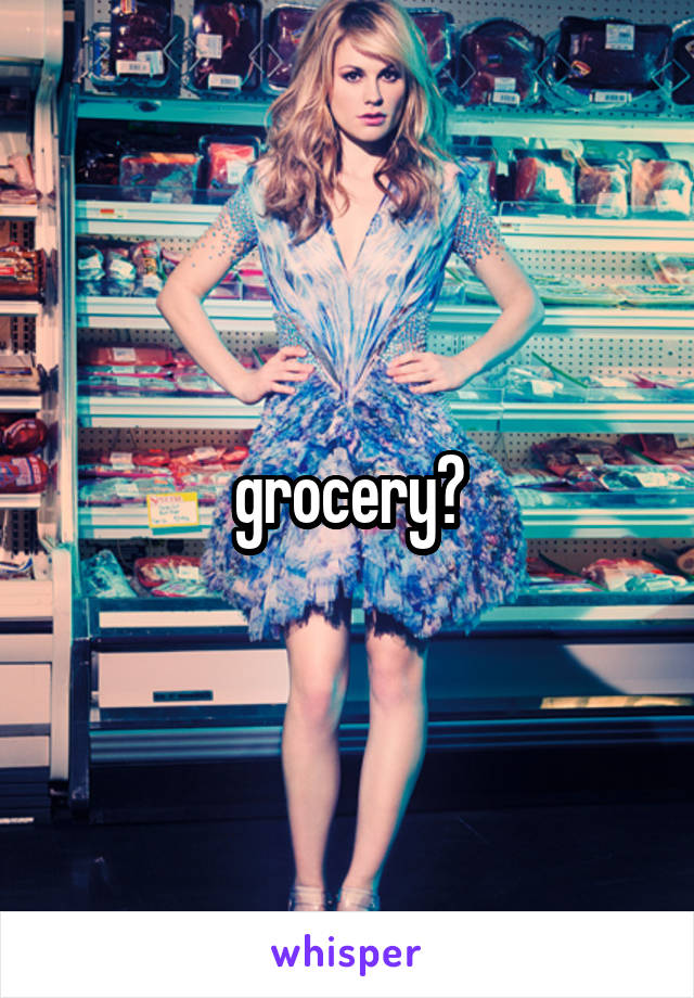 grocery?