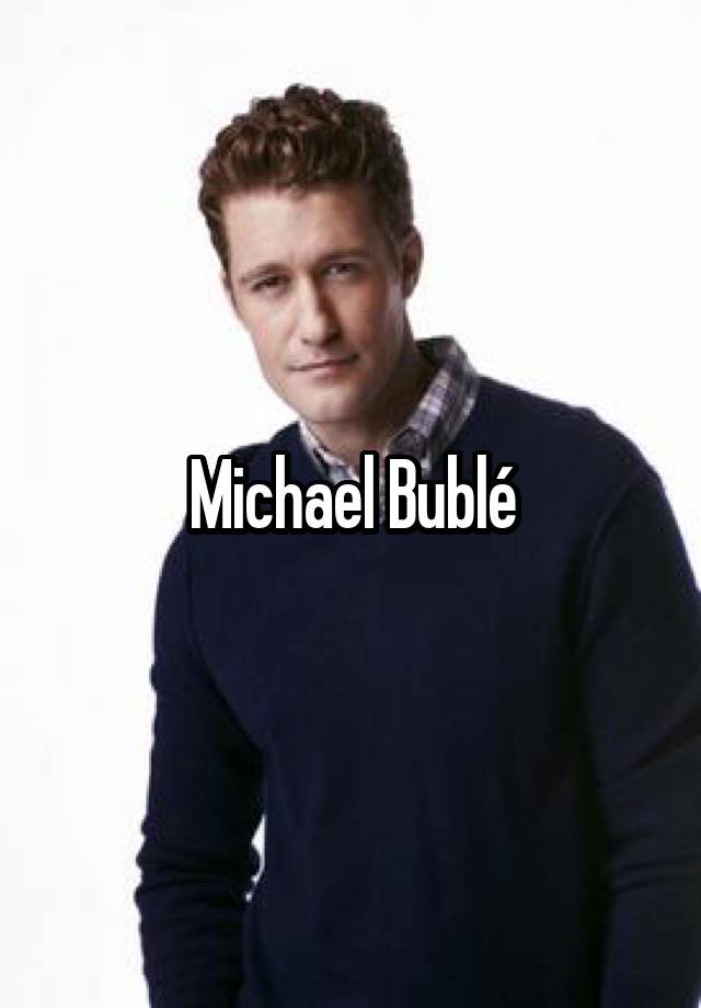 Michael Bublé