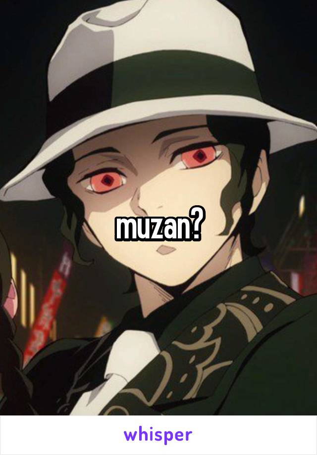 muzan?