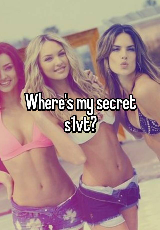 Where's my secret s1vt?