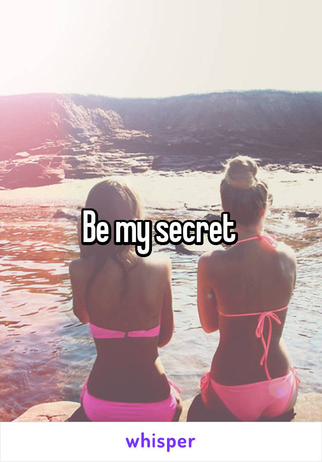 Be my secret 