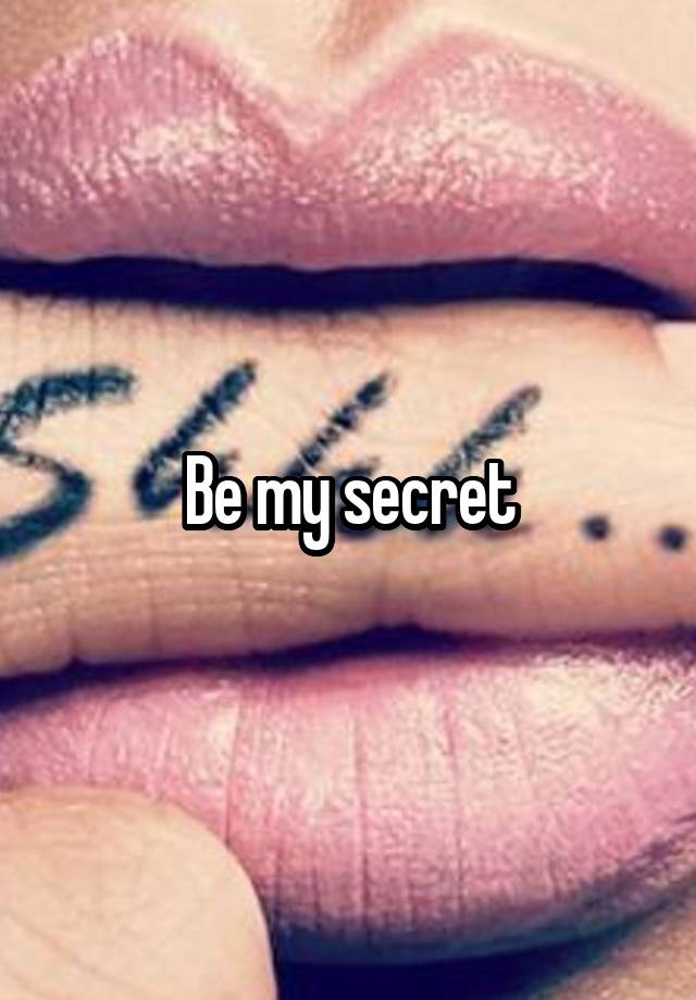 Be my secret