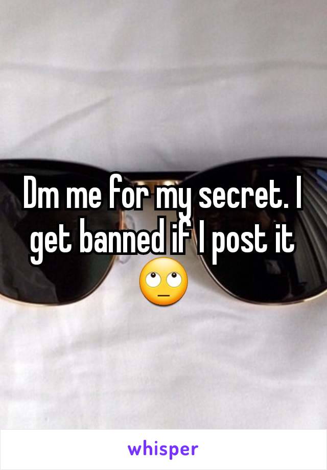 Dm me for my secret. I get banned if I post it 🙄