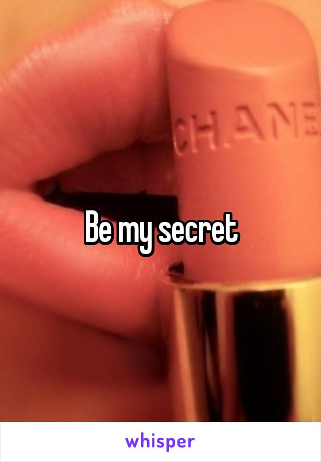 Be my secret