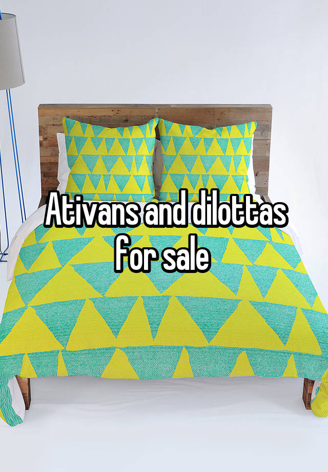 Ativans and dilottas for sale 