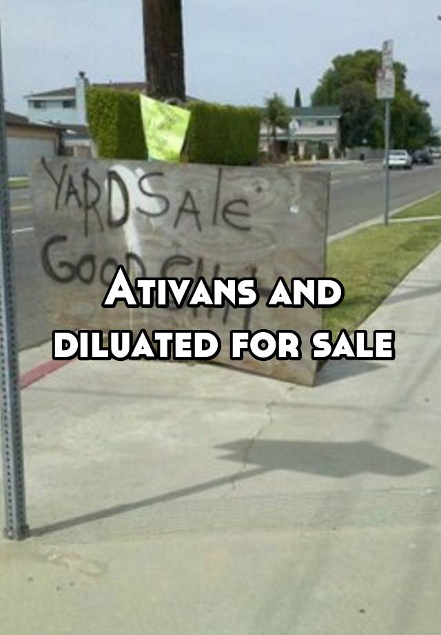 Ativans and diluated for sale