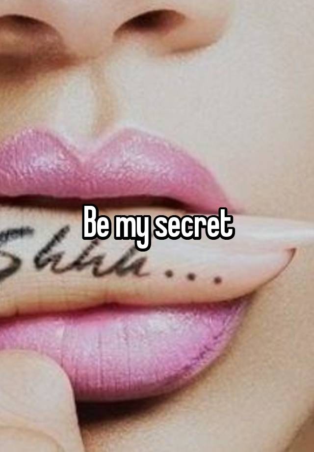 Be my secret