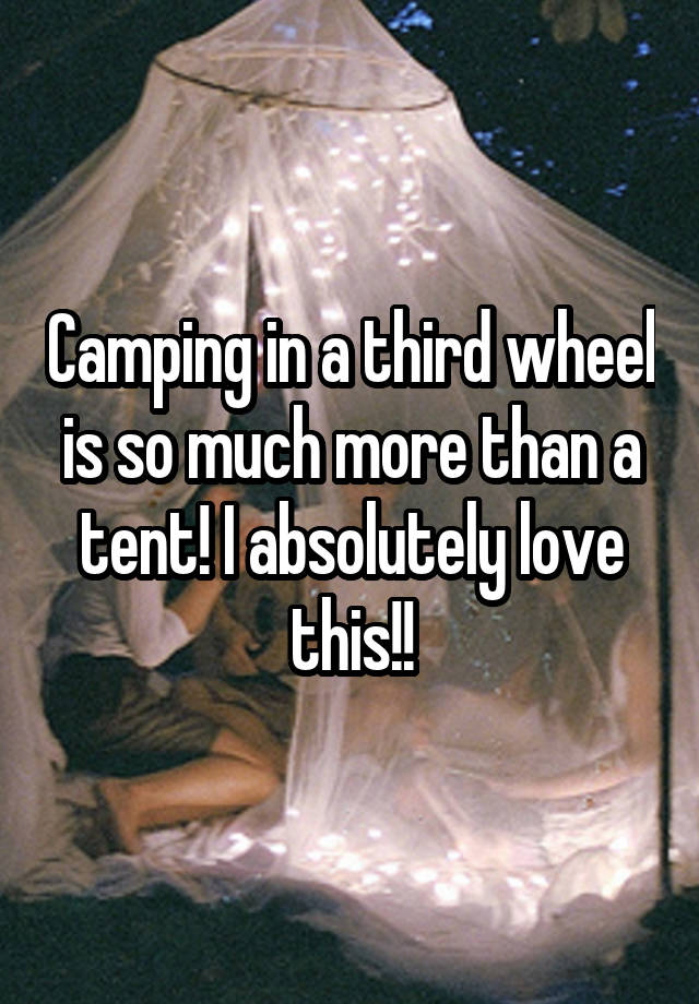 Camping in a third wheel is so much more than a tent! I absolutely love this!!