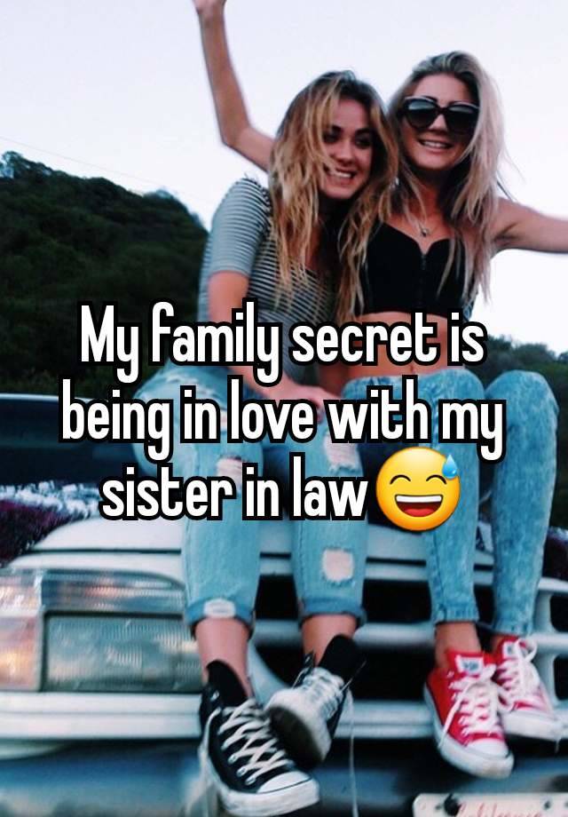 My family secret is being in love with my sister in law😅