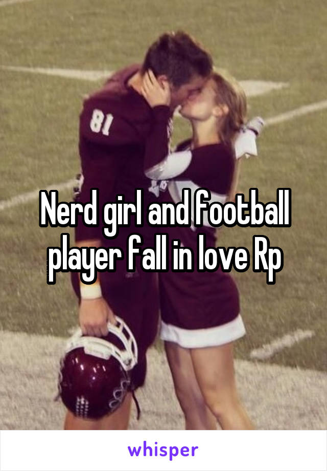  Nerd girl and football player fall in love Rp