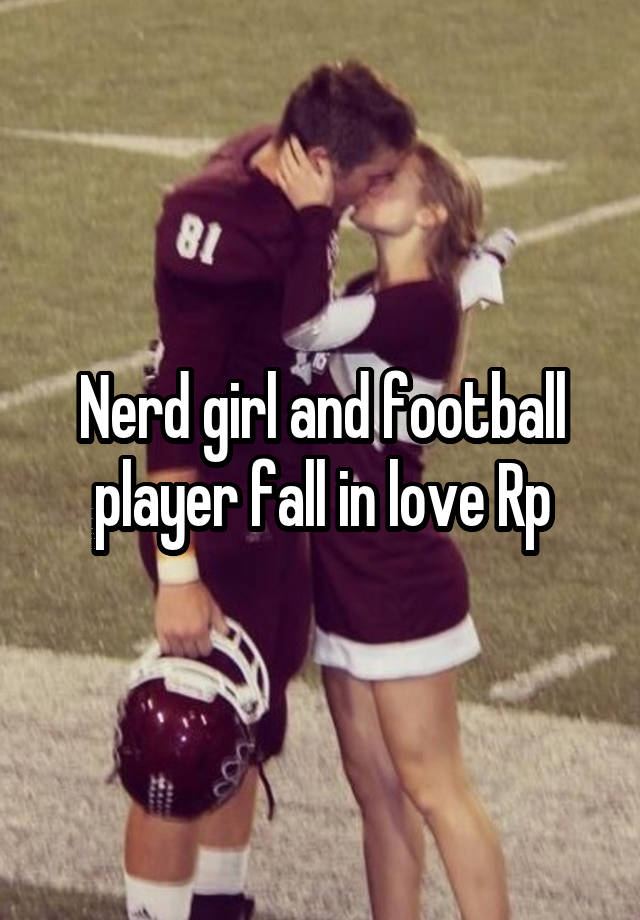  Nerd girl and football player fall in love Rp