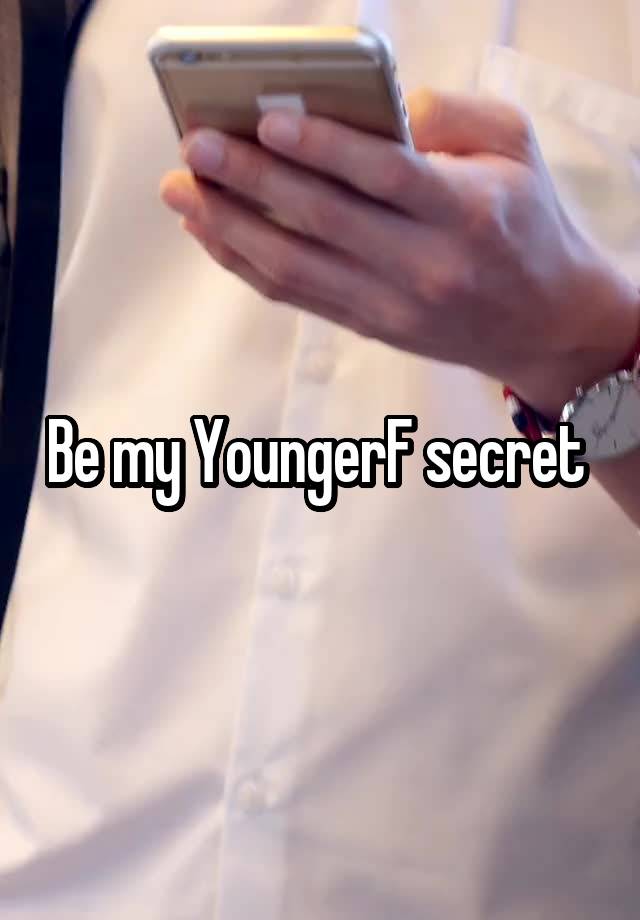 Be my YoungerF secret 