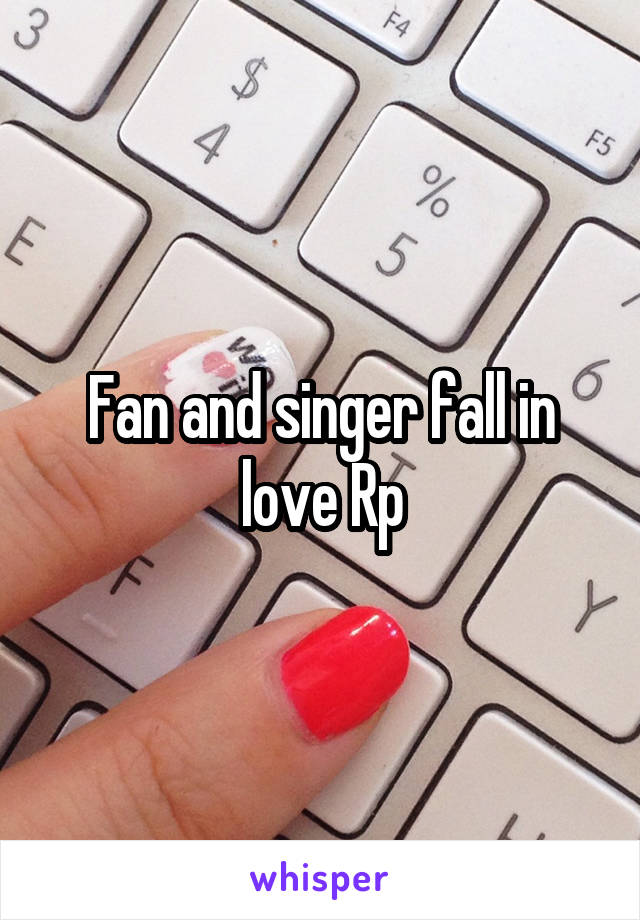 Fan and singer fall in love Rp