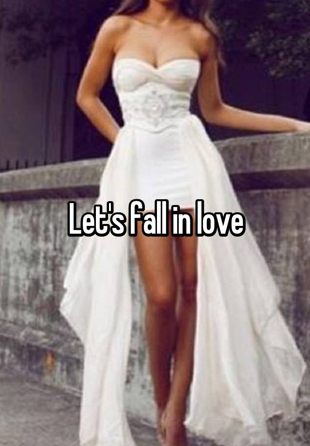 Let's fall in love