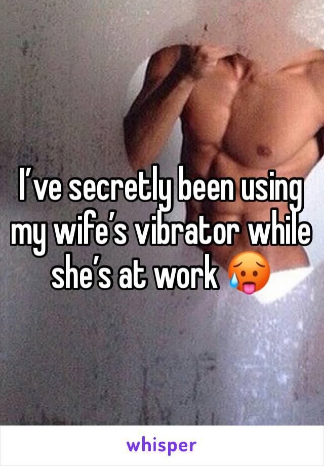 I’ve secretly been using my wife’s vibrator while she’s at work 🥵