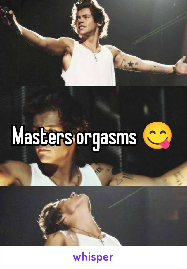 Masters orgasms 😋