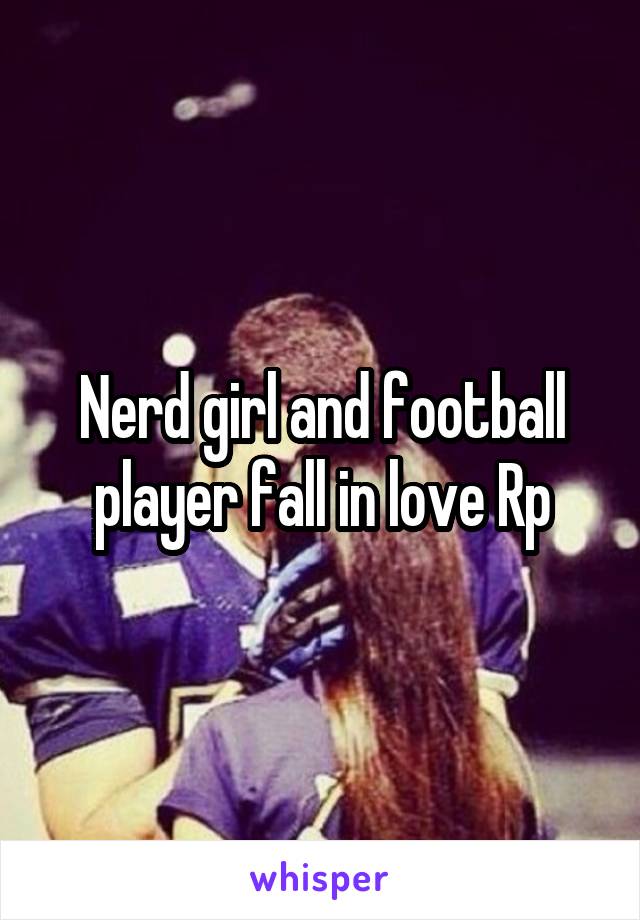  Nerd girl and football player fall in love Rp