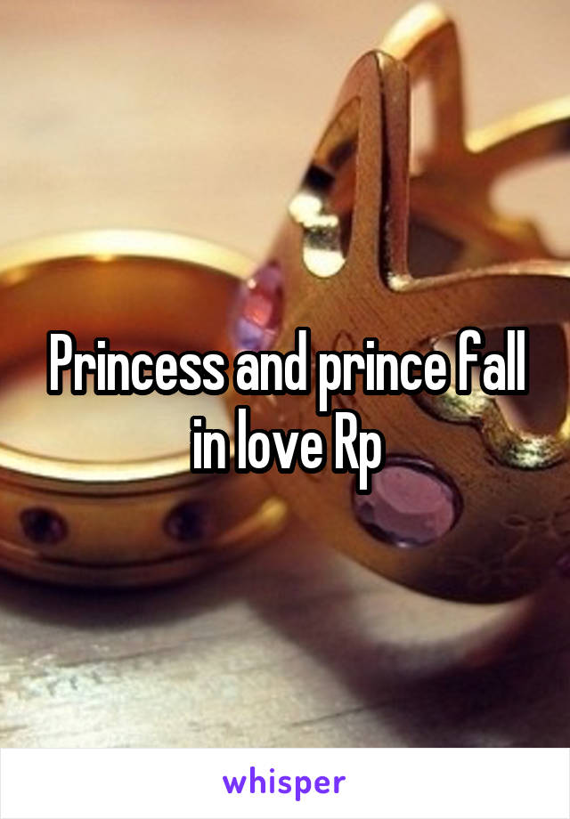 Princess and prince fall in love Rp