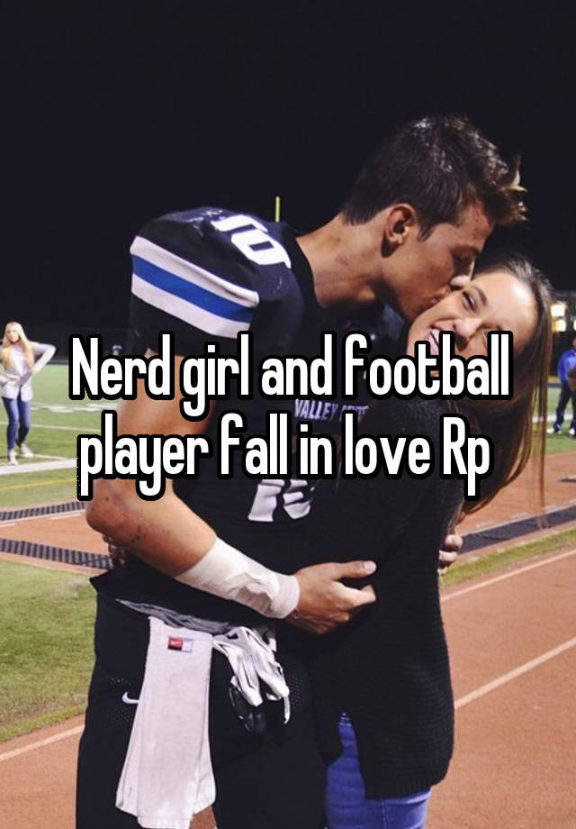 Nerd girl and football player fall in love Rp 