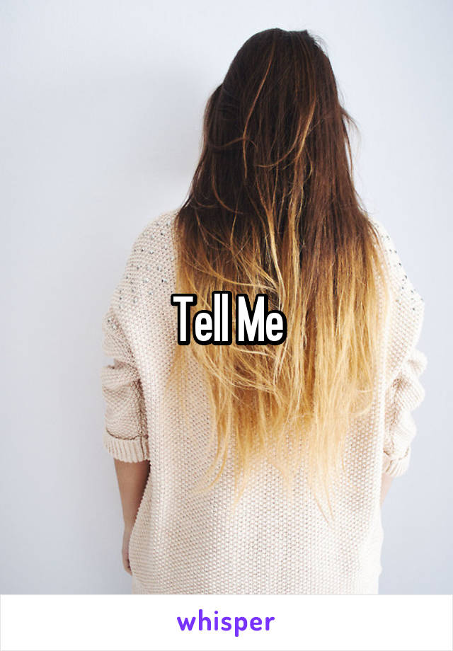 Tell Me