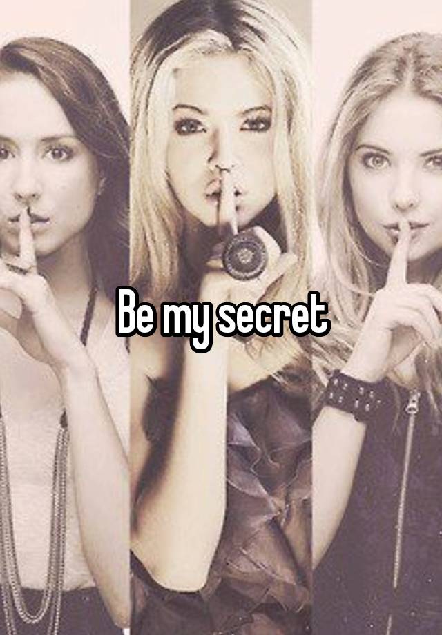 Be my secret