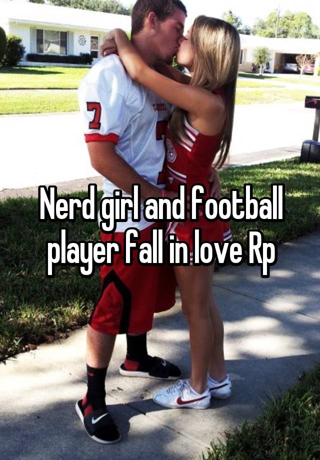 Nerd girl and football player fall in love Rp