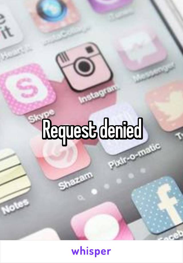 Request denied