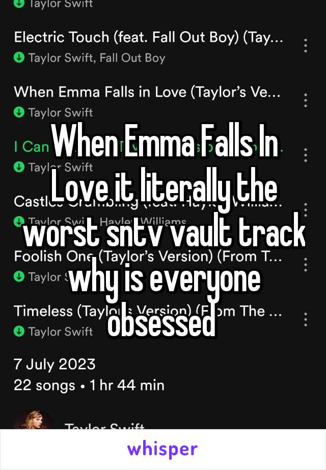 When Emma Falls In Love it literally the worst sntv vault track why is everyone obsessed 