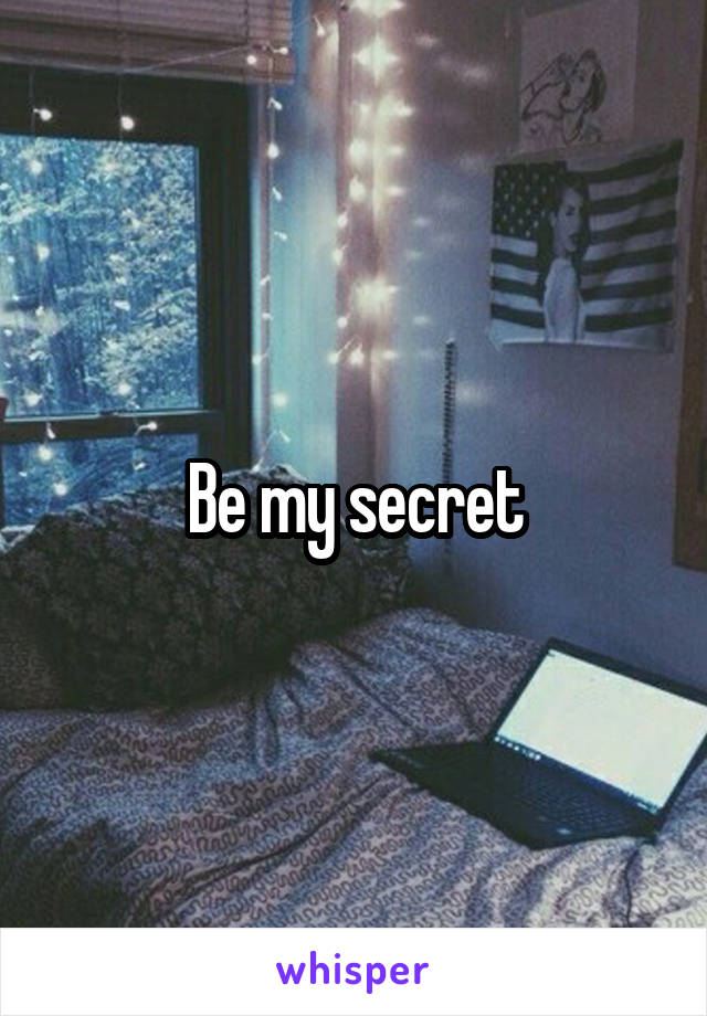 Be my secret