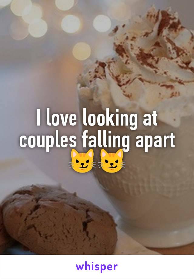 I love looking at couples falling apart 😼😼