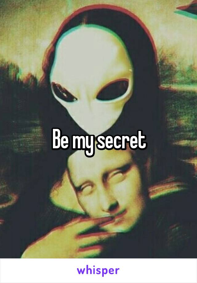 Be my secret