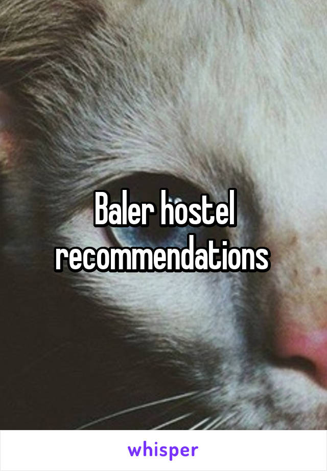 Baler hostel recommendations 