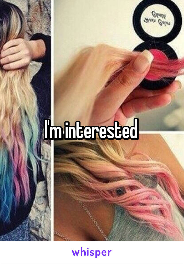 I'm interested 