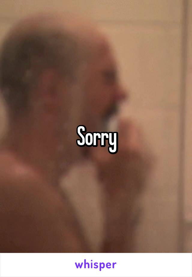 Sorry