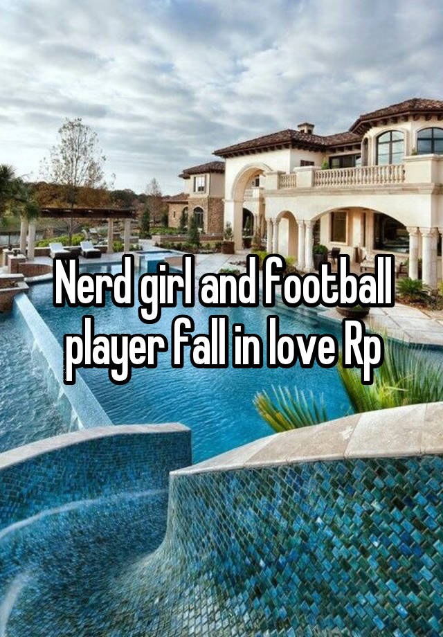 Nerd girl and football player fall in love Rp