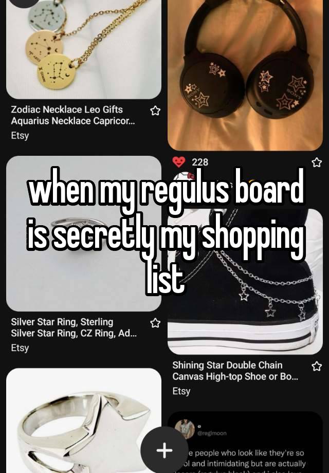 when my regulus board is secretly my shopping list