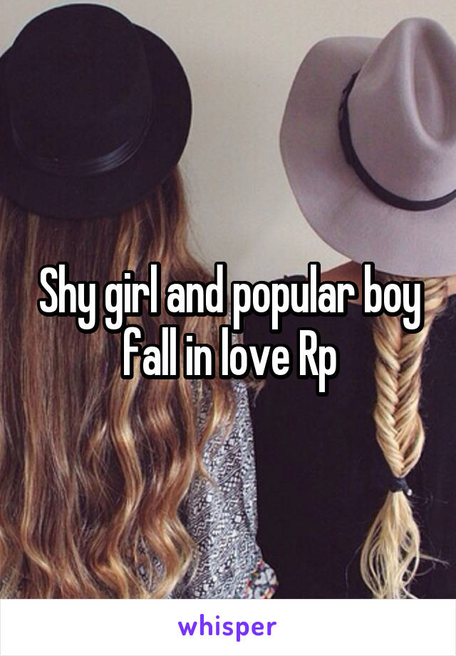 Shy girl and popular boy fall in love Rp