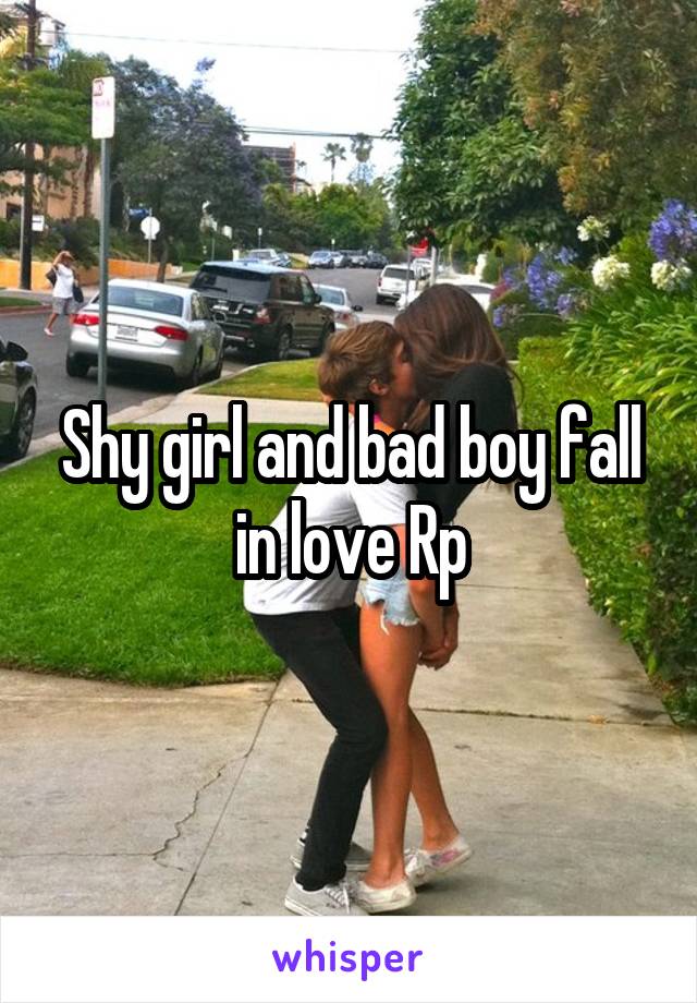 Shy girl and bad boy fall in love Rp