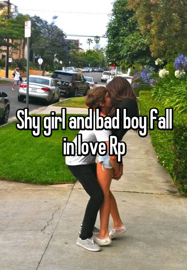 Shy girl and bad boy fall in love Rp